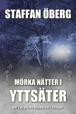 Mörka nätter i Yttsäter, del 2 - Staffan Öberg.