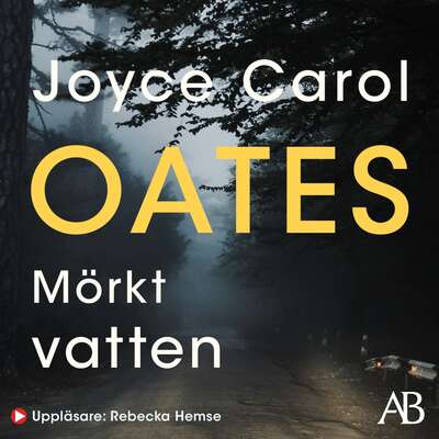 Mörkt vatten - Joyce Carol Oates.