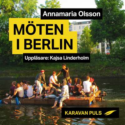 Möten i Berlin - Annamaria Olsson.