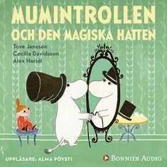 Mumintrollen och den magiska hatten (från sagosamlingen "Sagor från Mumindalen")