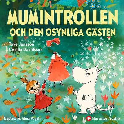 Mumintrollen och den osynliga gästen - Tove Jansson och Cecilia Davidsson.