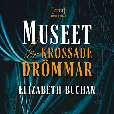 Museet för krossade drömmar - Elizabeth Buchan.