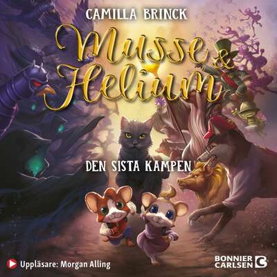 Musse & Helium. Den sista kampen - Camilla Brinck.