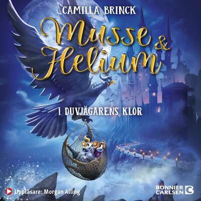 Musse & Helium. I duvjägarnas klor - Camilla Brinck.