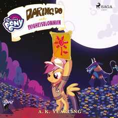 My Little Pony - Daring Do och Evighetsblomman