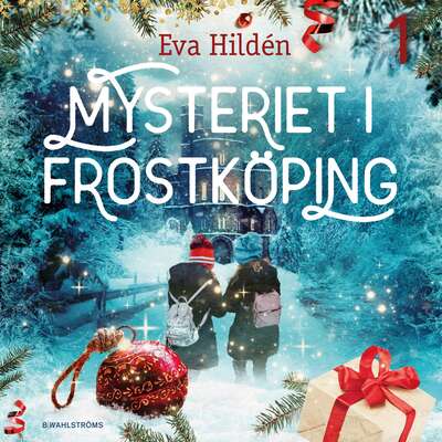 Mysteriet i Frostköping – Lucka 1 - Eva Hildén.