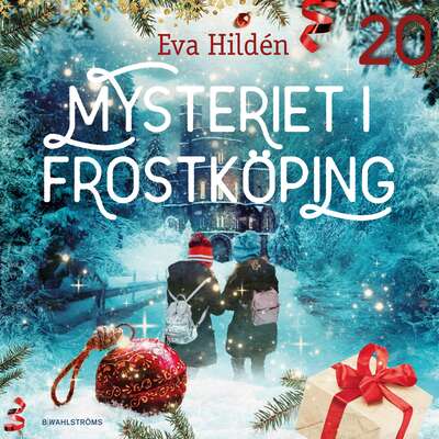 Mysteriet i Frostköping – Lucka 20 - Eva Hildén.