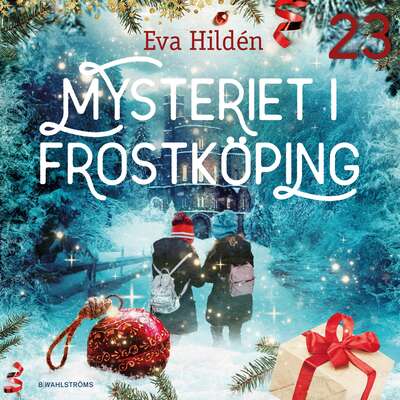 Mysteriet i Frostköping – Lucka 23 - Eva Hildén.