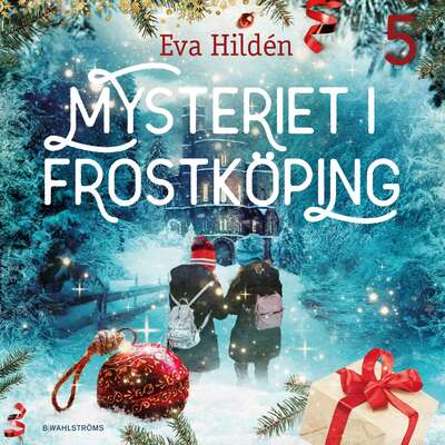 Mysteriet i Frostköping – Lucka 5 - Eva Hildén.