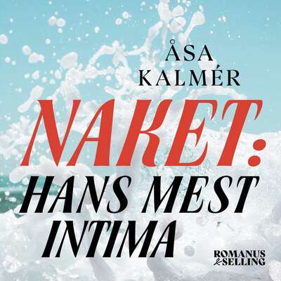 Naket: Hans mest intima - Åsa Kalmér.