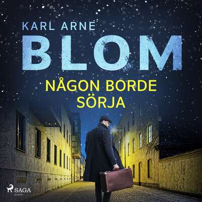 Någon borde sörja - Karl Arne Blom.