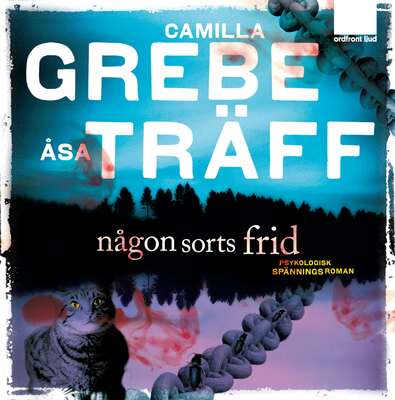 Någon sorts frid - Camilla Grebe och Åsa Träff.