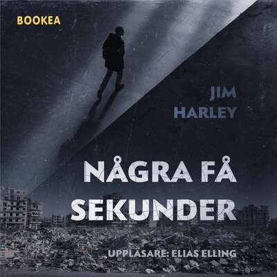 Några få sekunder - Jim Harley.