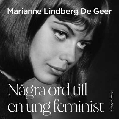 Några ord till en ung feminist - Marianne Lindberg De Geer.