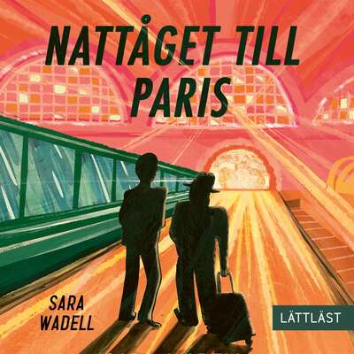 Nattåget till Paris (lättläst) - Sara Wadell.