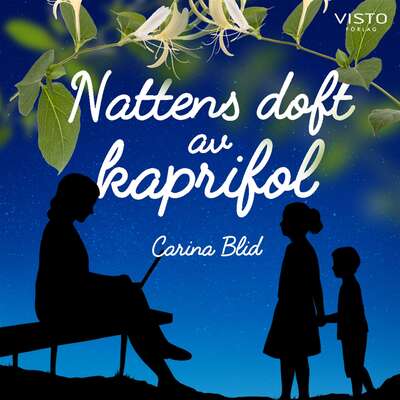 Nattens doft av kaprifol - Carina Blid.