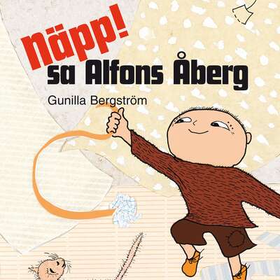 Näpp! sa Alfons Åberg - Gunilla Bergström.