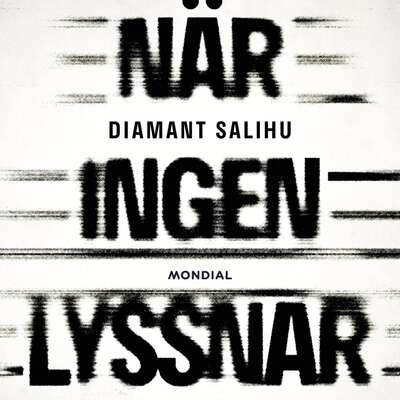 När ingen lyssnar - Diamant Salihu.