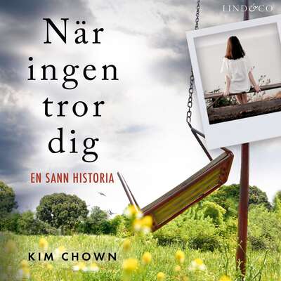 När ingen tror dig: En sann historia - Kim Chown.