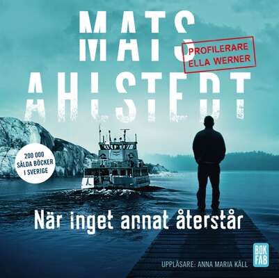 När inget annat återstår - Mats Ahlstedt.