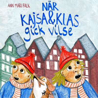 När Kajsa och Klas gick vilse - Ann Mari Falk.