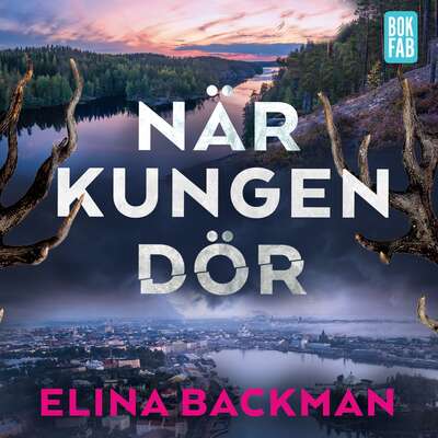 När kungen dör - Elina Backman.