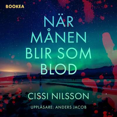 När månen blir som blod - Cissi Nilsson.