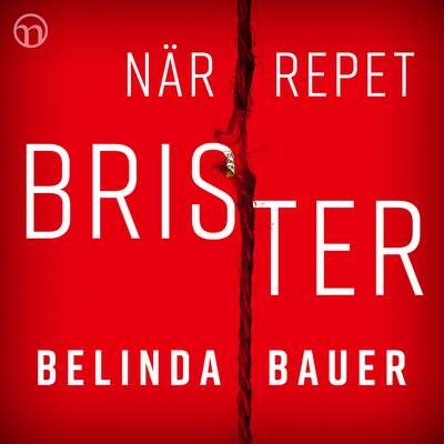 När repet brister - Belinda Bauer.