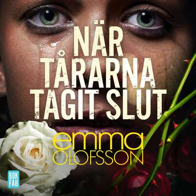 När tårarna tagit slut - Emma Olofsson.