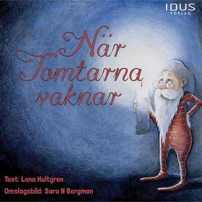 När tomtarna vaknar - Lena Hultgren.