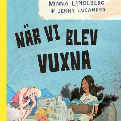 När vi blev vuxna - Minna Lindeberg.