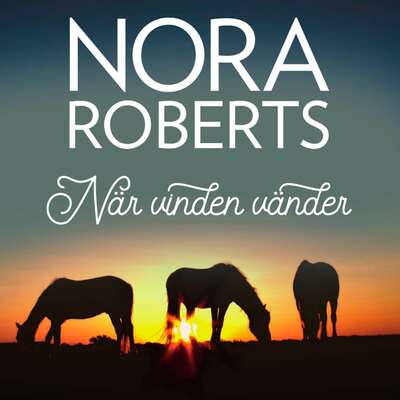 När vinden vänder - Nora Roberts.