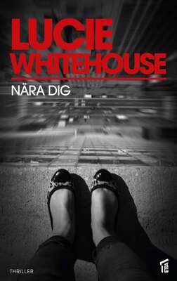 Nära dig - Lucie Whitehouse.