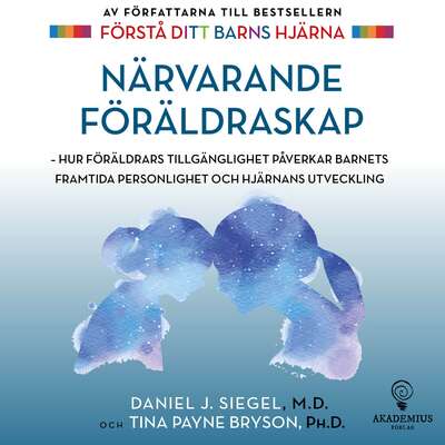 Närvarande föräldraskap - Tina Payne Bryson och  Siegel J. Daniel.