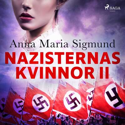 Nazisternas kvinnor II - Anna Maria Sigmund.