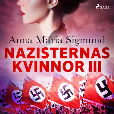 Nazisternas kvinnor III - Anna Maria Sigmund.