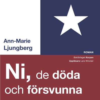 Ni, de döda och försvunna - Ann-Marie Ljungberg.