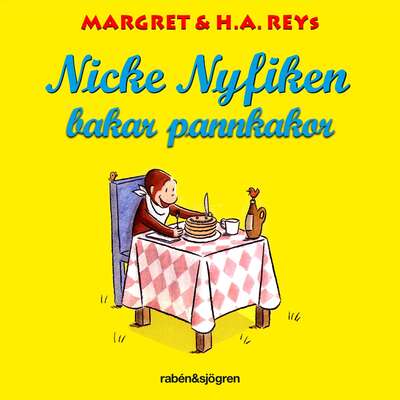 Nicke Nyfiken bakar pannkakor - H. A. Rey och Margret Rey.