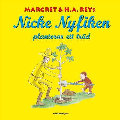 Nicke Nyfiken planterar ett träd - Margret Rey.