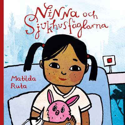 Ninna och sjukhusfåglarna - Matilda Ruta.