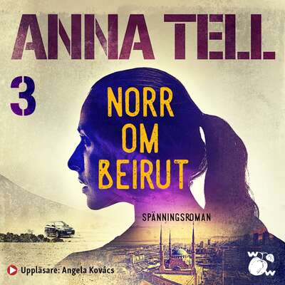 Norr om Beirut - Anna Tell.