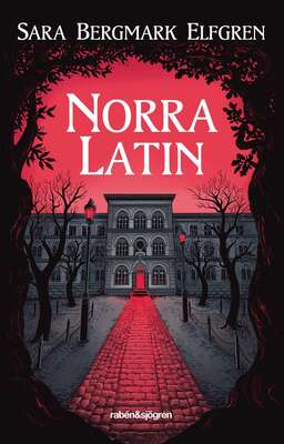 Norra Latin - Sara Bergmark Elfgren.