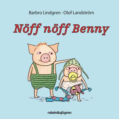 Nöff nöff Benny - Barbro Lindgren.