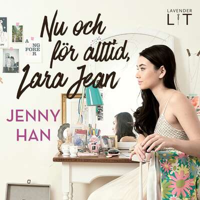 Nu och för alltid, Lara Jean - Jenny Han.