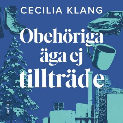 Obehöriga äga ej tillträde - Cecilia Klang.