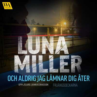 Och aldrig jag lämnar dig åter - Luna Miller.