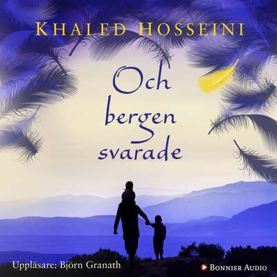 Och bergen svarade - Khaled Hosseini.