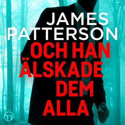 Och han älskade dem alla - James Patterson.