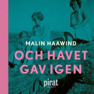 Och havet gav igen - Malin Haawind.