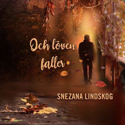 Och löven faller - Snezana Lindskog.